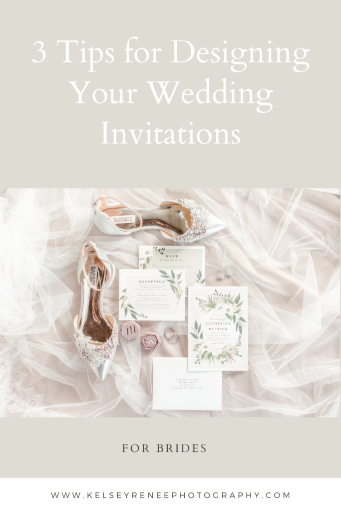 For Brides | 3 Tips For Designing Your Wedding Invitations by Kelsey Renee Photography 