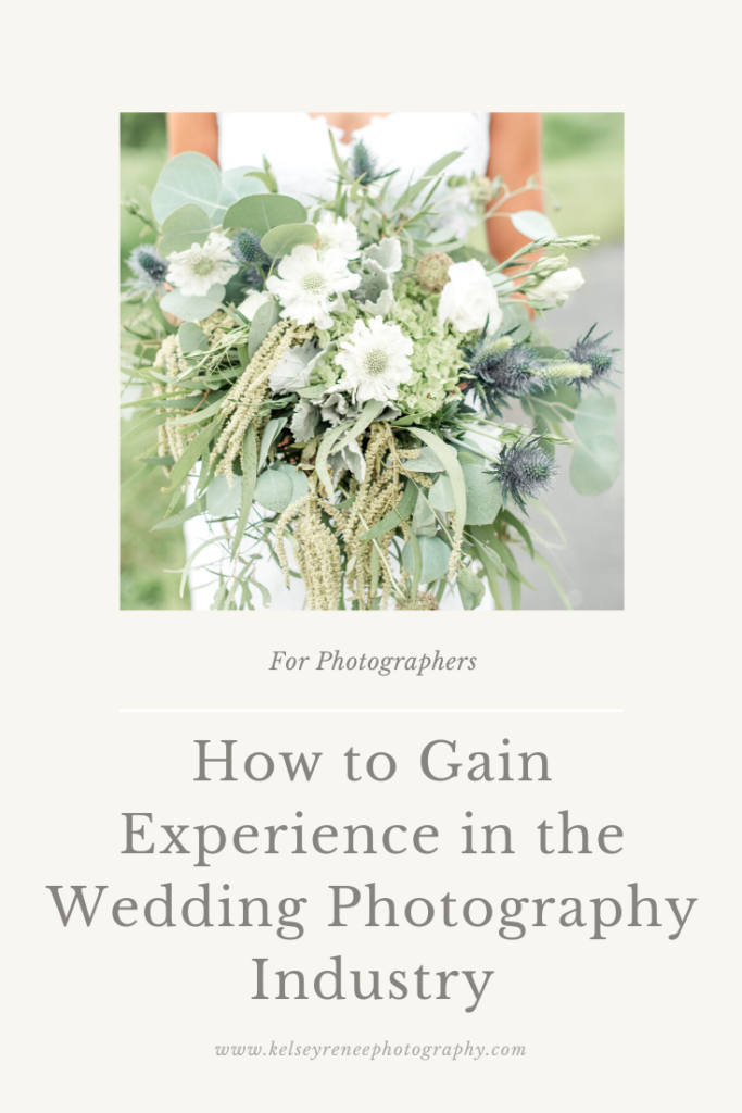 How to Gain Experience in the Wedding Photography Industry by Kelsey Renee Photography