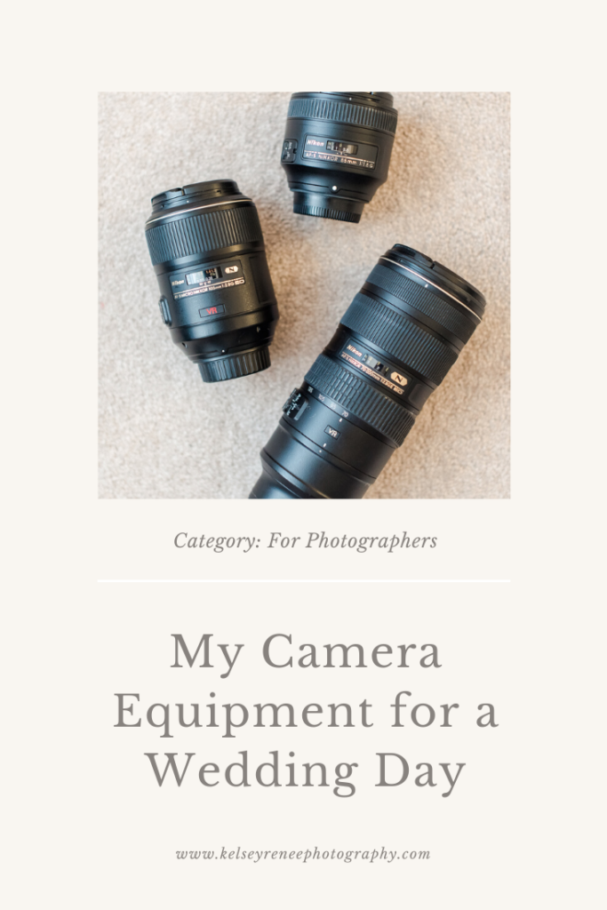 My Camera Equipment for a Wedding Day by Kelsey Renee Photography