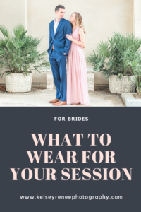 Wedding Photographer / What to Wear for your engagement session / what to wear for your photo session / outfit inspiration / engagement session outfits