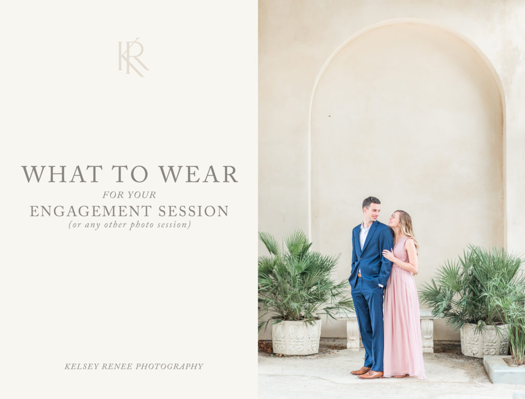 Wedding Photographer / What to Wear for your engagement session / what to wear for your photo session / outfit inspiration / engagement session outfits / how to pick your outfits